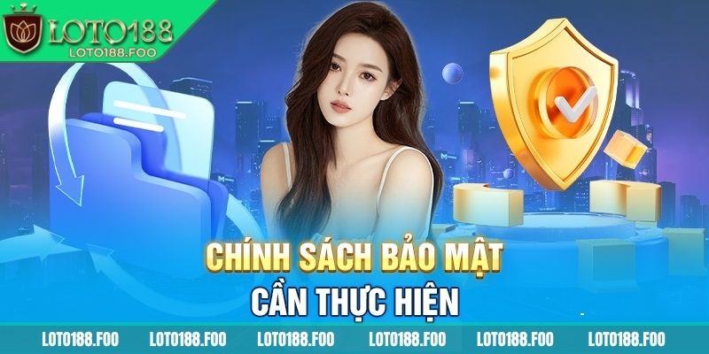 Tóm lược về chính sách bảo mật Loto188