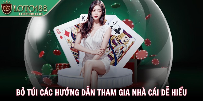 Bỏ túi các hướng dẫn tham gia nhà cái dễ hiểu